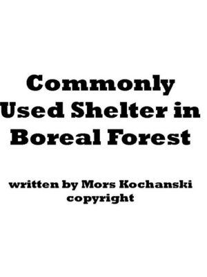 Commonly Used Shelters in Boreal Forest